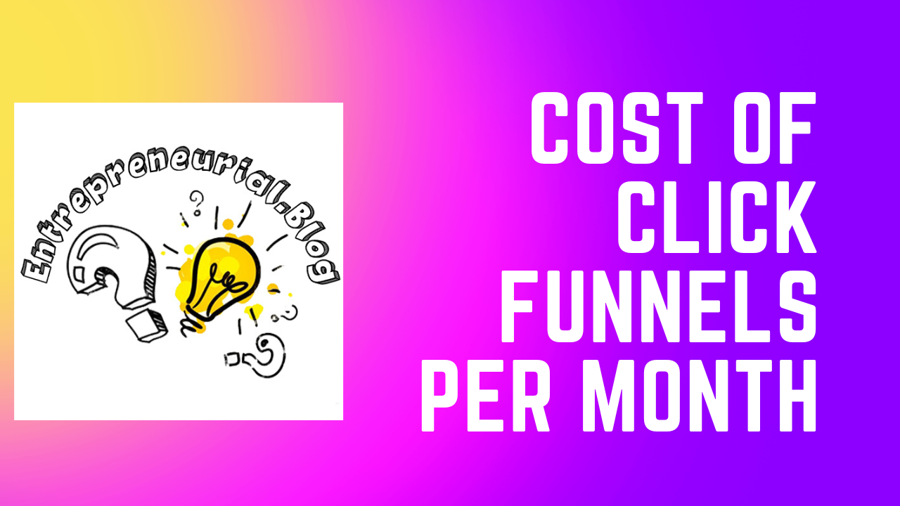 cost of clickfunnels per month